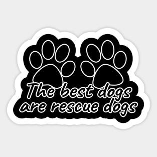 The Best Dogs Are Rescue Dogs Sticker